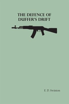 The Defence of Duffer's Drift - Swinton, E. D.