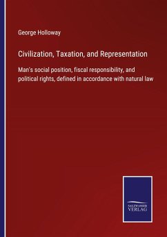 Civilization, Taxation, and Representation - Holloway, George