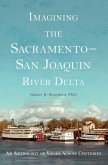 Imagining the Sacramento-San Joaquin River Delta: An Anthology of Voices Across Centuries