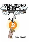 Downloading Divinity...: We Are All Satoshi