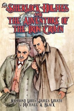 Sherlock Holmes and the Adventure of the Iron Crown - Black, Michael A.; Lovato, Raymond Louis James