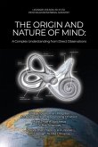 The Origin and Nature of Mind: A Complex Understanding from Direct Observations