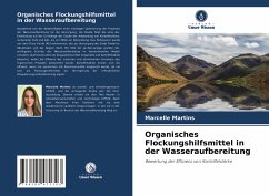 Organisches Flockungshilfsmittel in der Wasseraufbereitung - Martins, Marcelle