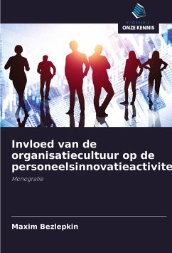 Invloed van de organisatiecultuur op de personeelsinnovatieactiviteit - Bezlepkin, Maxim