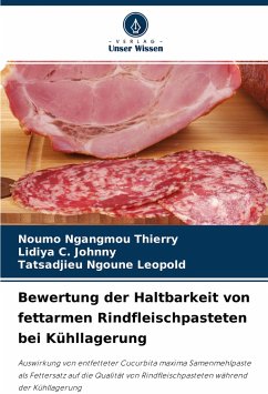 Bewertung der Haltbarkeit von fettarmen Rindfleischpasteten bei Kühllagerung - Thierry, Noumo Ngangmou;Johnny, Lidiya C.;Leopold, Tatsadjieu Ngoune