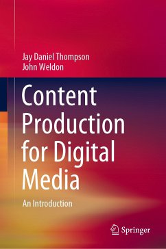 Content Production for Digital Media (eBook, PDF) - Thompson, Jay Daniel; Weldon, John