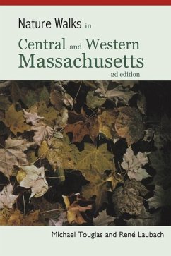 Nature Walks in Central and Western Massachusetts - Tougias, Michael; Laubach, Rene