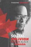 Social Oblivion: Raised Black in Canada