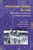 Detention Camps in Asia: The Conditions of Confinement in Modern Asian History