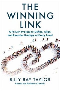The Winning Link: A Proven Process to Define, Align, and Execute Strategy at Every Level - Taylor, Billy