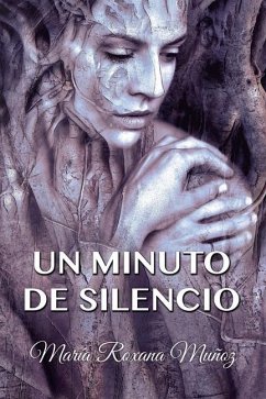 Un Minuto de Silencio - Muñoz, Maria Roxana