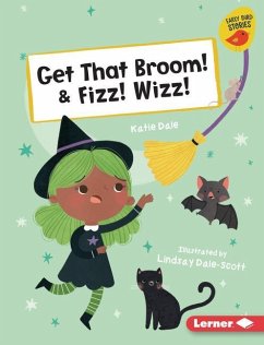 Get That Broom! & Fizz! Wizz! - Dale, Katie