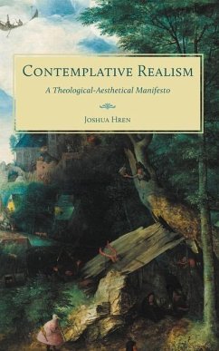 Contemplative Realism: A Theological-Aesthetical Manifesto - Hren, Joshua