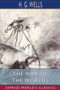 The War of the Worlds (Esprios Classics) - Wells, H. G.