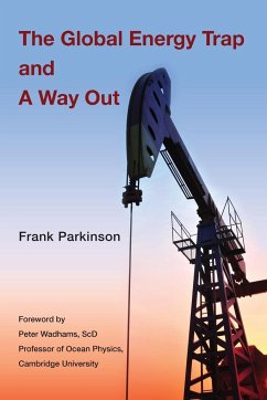 The Global Energy Trap and A Way Out - Parkinson, Frank