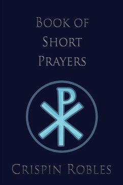 Book of Short Prayers - Robles, Crispin