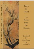 Taken to Heart: 70 Poems from the Chinese