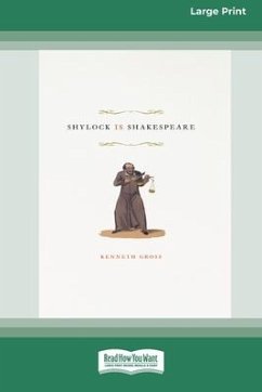 Shylock Is Shakespeare (16pt Large Print Edition) - Gross, Kenneth