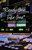 Ready One... Take One: The life of a video producer/director