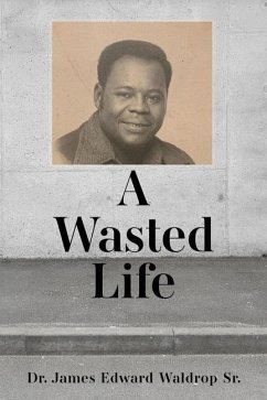 A Wasted Life - Waldrop, James Edward