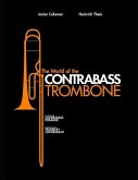 El Mundo del Trombón Contrabajo: The World of The Contrabass Trombone