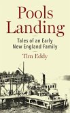 Pools Landing: Tales of an Early New England Family