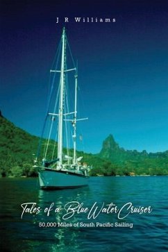 Cover Tales of a Blue Water Cruiser: 50,000 Miles of South Pacific Sailing