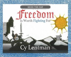 Freedom is Worth Fighting For - Lentman, Cy