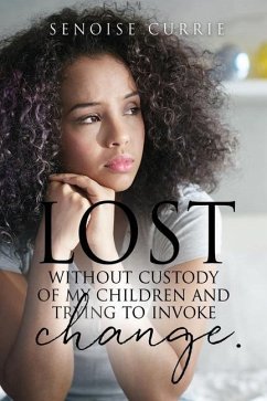 Lost without custody of my children and trying to invoke change. - Currie, Senoise