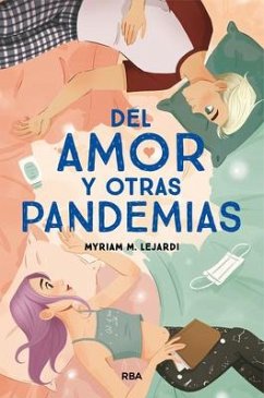 del Amor Y Otras Pandemias / Of Love and Other Pandemics - M. Lejardi, Myriam