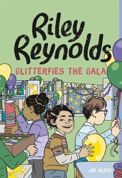 Riley Reynolds Glitterfies the Gala - Albee, Jay