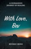With Love, Bev With Love, Bev