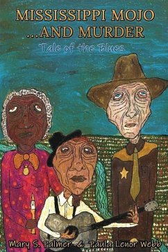 Mississippi Mojo, and Murder: Tale of the Blues - Webb, Paula Lenor; Palmer, Mary S.