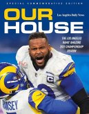 Our House: The Los Angeles Rams' Amazing 2021 Championship Season