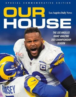 Our House: The Los Angeles Rams' Amazing 2021 Championship Season - The Los Angeles Daily News