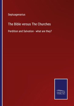 The Bible versus The Churches - Septuagenarius