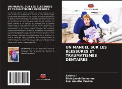 UN MANUEL SUR LES BLESSURES ET TRAUMATISMES DENTAIRES - I, Sahina;Emmanuel, Bibin Jacob;Prabha, Esai Amutha