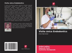 Visita única Endodontics - Jadhav, Aniket;Patil, Rajlaxmi;Deshpande, Sushmita