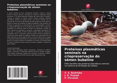 Proteínas plasmáticas seminais na criopreservação do sémen bubalino - Ramteke, S. S.;Prasad, J. K.;Perumal, P.