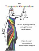 The Transgender Compendium: Medical, Psychological, Social, and Legal Aspects of Gender Diversity