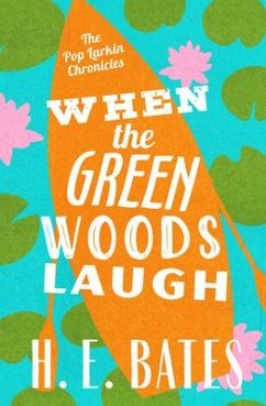 When the Green Woods Laugh - Bates, H. E.