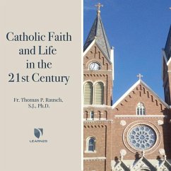 Catholic Faith and Life in the 21st Century - Rausch, Thomas P.