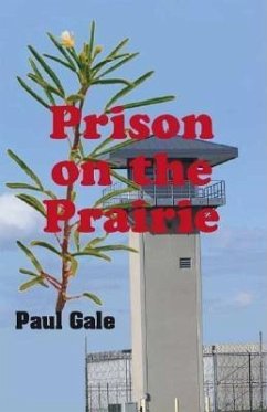 Prison on the Prairie - Gale, Paul