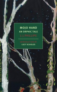 Mojo Hand: An Orphic Tale - Phillips, J. J.