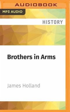 Brothers in Arms: One Legendary Tank Regiment's Bloody War from D-Day to Ve-Day - Holland, James