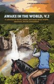 Awake in the World, Volume Two: A Collection of Stories, Essays and Poems about Wildlife, Adventure and the Environment