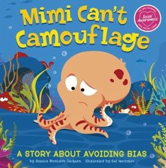 Mimi Can't Camouflage: A Story about Avoiding Bias - Jackson, Jessica Montalvo