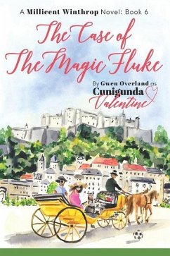 The Case of the Magic Fluke: A Millicent Winthrop Novel: Book 6 - Valentine, Cunigunda; Overland, Gwen