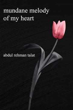 Mundane Melody Of My Heart - Talat, Abdul Rehman