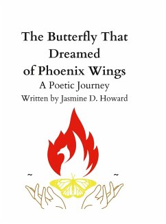The Butterfly that Dreamed of Phoenix Wings - Howard, Jasmine